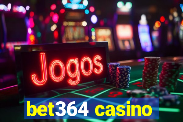 bet364 casino